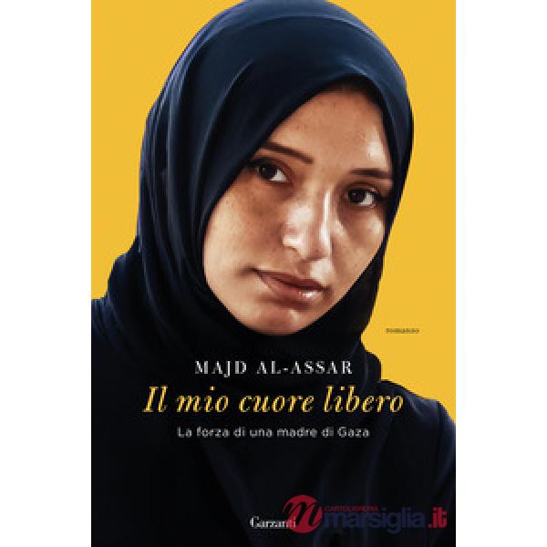 Mio cuore libero. La forza di una madre di Gaza (Il)