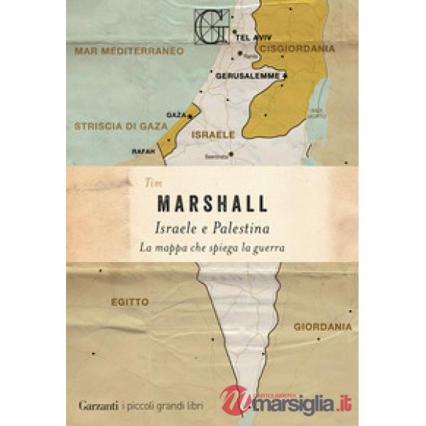 Israele e Palestina. La mappa che spiega la guerra