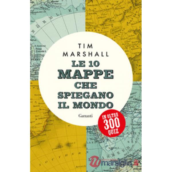 10 mappe che spiegano il mondo in oltre 300 quiz (Le)