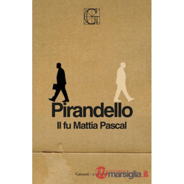 Fu Mattia Pascal. Ediz. Integrale Garzanti (Il)