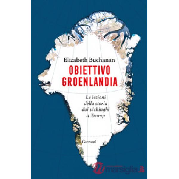Obiettivo Groenlandia. Le lezioni della storia dai vichinghi a Trump
