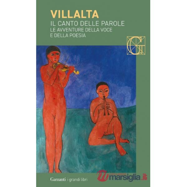 Canto delle parole. Le avventure della voce e della poesia (Il)