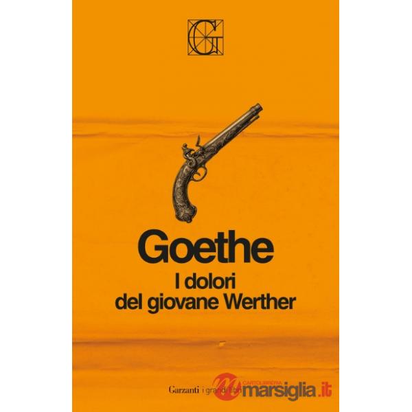 Dolori del giovane Werther. Ediz. Integrale Garzanti (I)