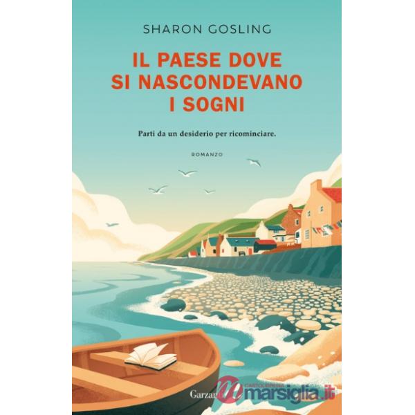 Paese dove si nascondevano i sogni (Il)