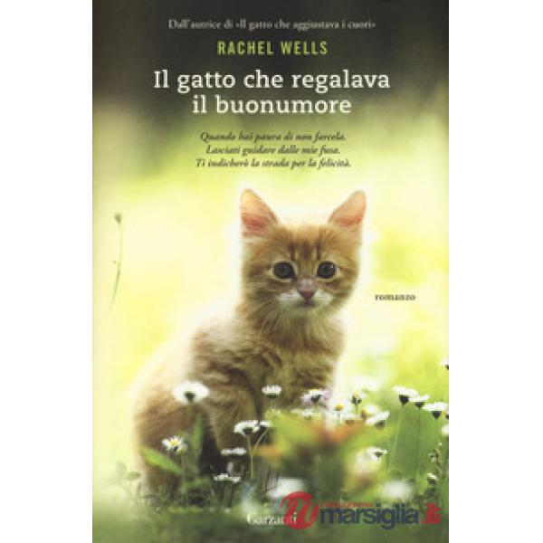 Gatto che regalava il buonumore. Nuova ediz. (Il)