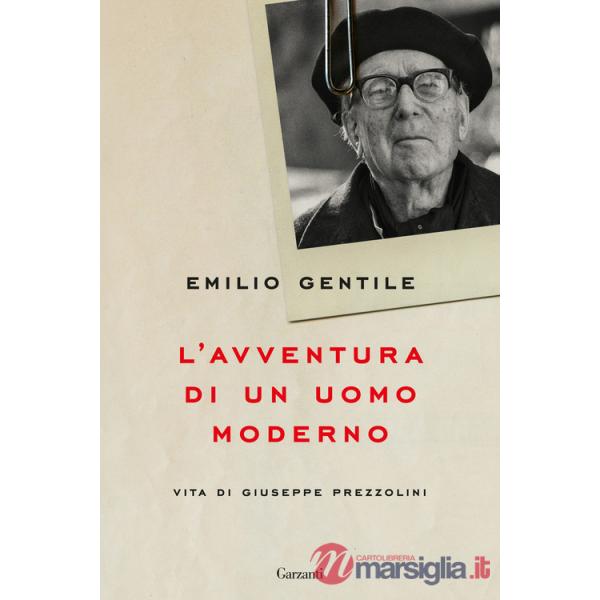 Avventura di un uomo moderno. Vita di Giuseppe Prezzolini (L')