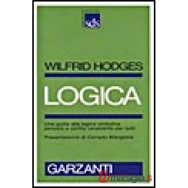 Logica. Una guida alla logica pensata e scritta veramente per tutti