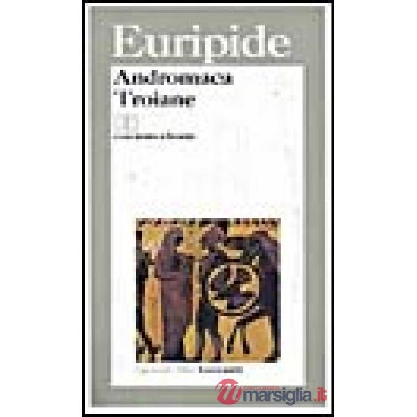 Andromaca-Troiane. Testo greco a fronte