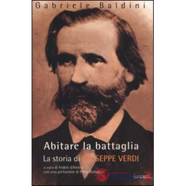 Abitare la battaglia. La storia di Giuseppe Verdi