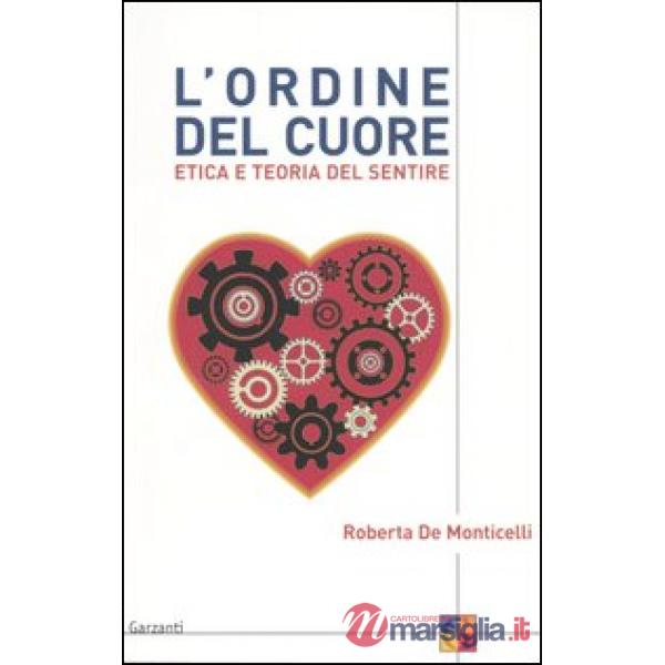 Ordine del cuore. Etica e teoria del sentire (L')