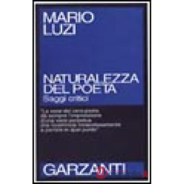 Naturalezza del poeta. Saggi critici