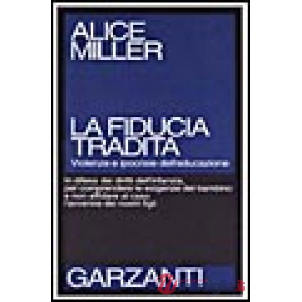 Fiducia tradita. Violenze e ipocrisie dell'educazione (La)