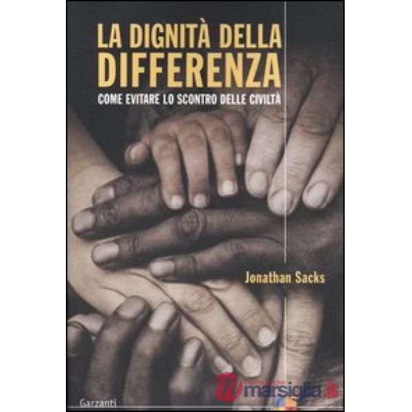Dignità della differenza. Come evitare lo scontro delle civiltà (La)