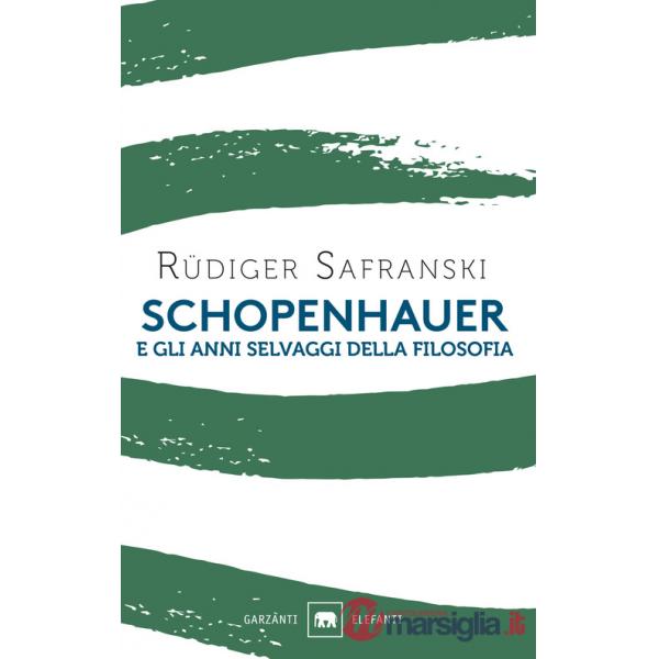 Schopenhauer e gli anni selvaggi della filosofia