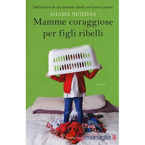 Mamme coraggiose per figli ribelli