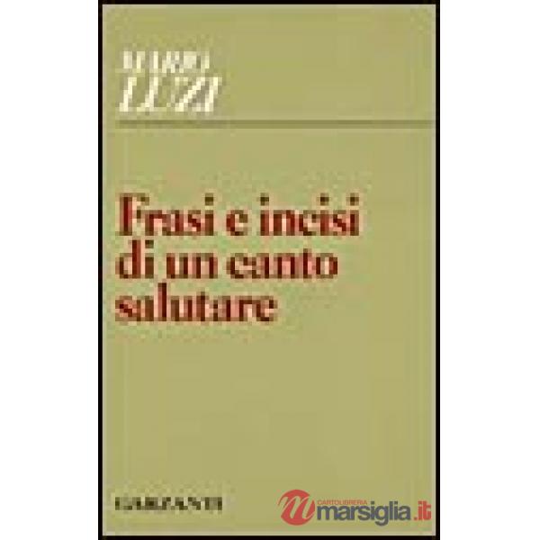 Frasi e incisi di un canto salutare