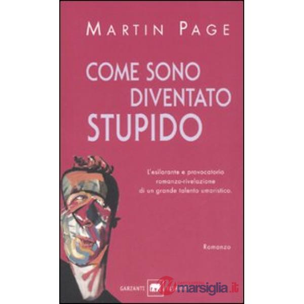 Come sono diventato stupido