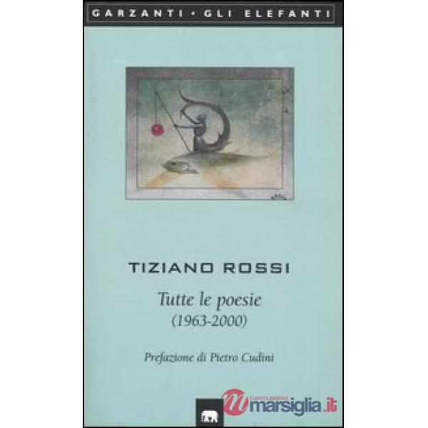 Tutte le poesie (1963-2000)
