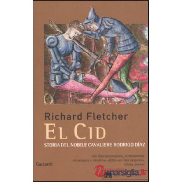 El Cid. Storia del nobile cavaliere Rodrigo Diaz
