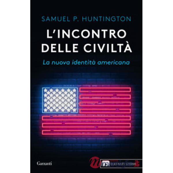 Incontro delle civiltà. La nuova identità americana (L')