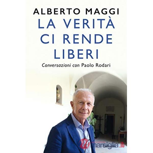 Verità ci rende liberi. Conversazioni con Paolo Rodari (La)