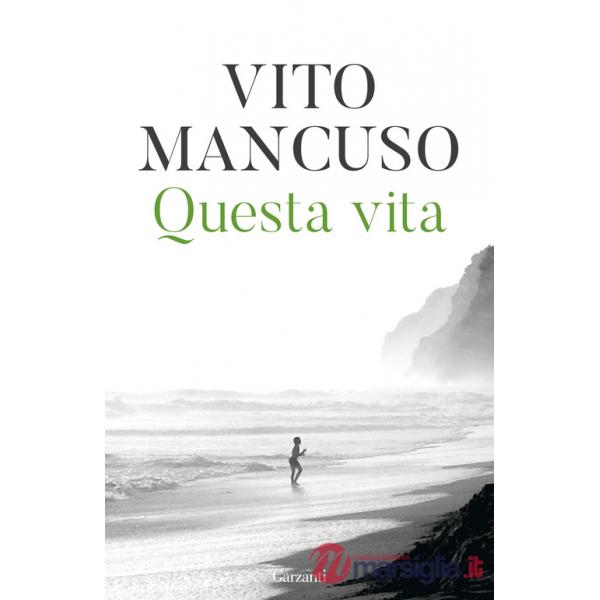 Questa vita. Conoscerla, nutrirla, proteggerla