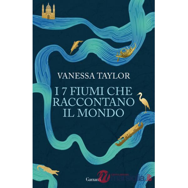 7 fiumi che raccontano il mondo (I)