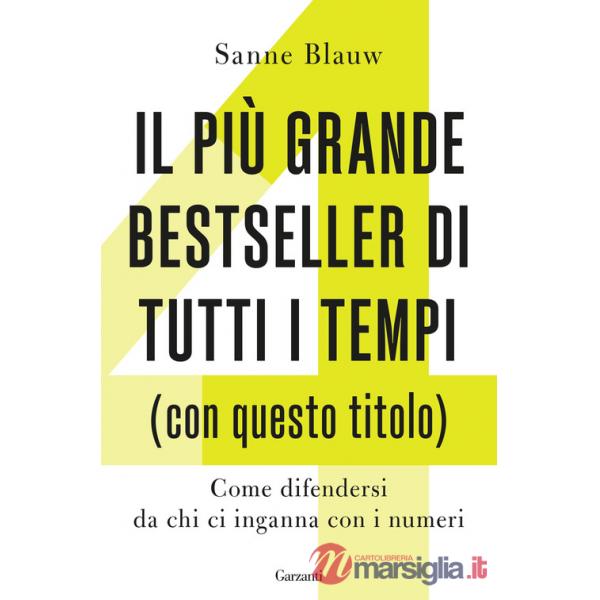 Più grande bestseller di tutti i tempi (con questo titolo). Come difendersi da chi ci inganna con i numeri (Il)
