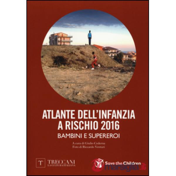 Atlante dell'infanzia a rischio 2016
