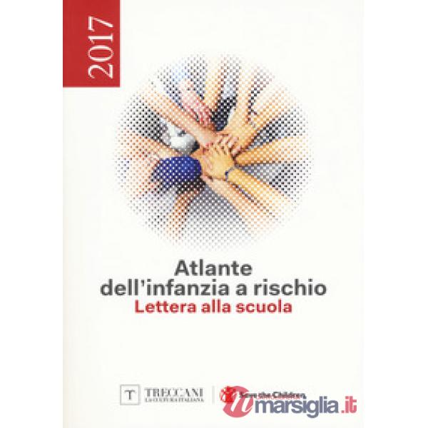 Atlante dell'infanzia a rischio 2017. Lettera alla scuola