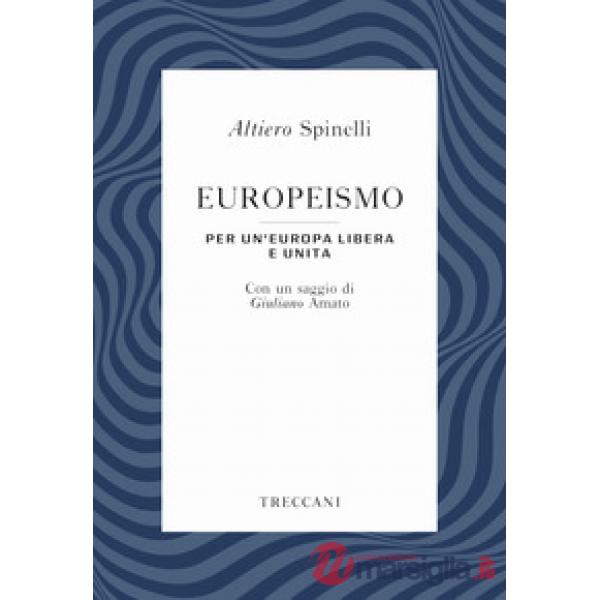 Europeismo. Per un'Europa libera e unita