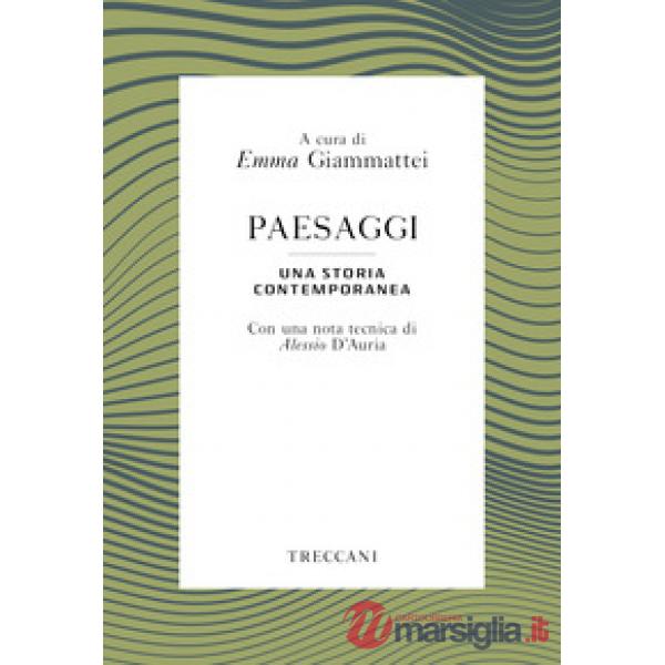 Paesaggi. Una storia contemporanea