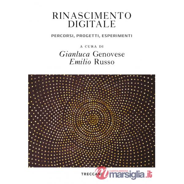 Rinascimento digitale. Percorsi, progetti, esperimenti