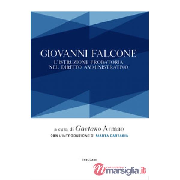 Giovanni Falcone. L'istruzione probatoria nel diritto amministrativo