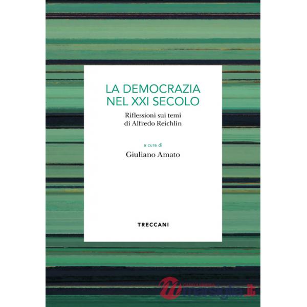 Democrazia del XXI secolo. Riflessioni sui temi di Alfredo Reichlin (La)