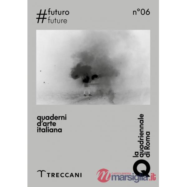 Quaderni d'arte italiana. Ediz. italiana e inglese. Vol. 6: Futuro