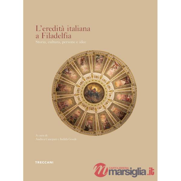 Eredità italiana a Filadelfia. Storia, cultura, persone e idee (L')