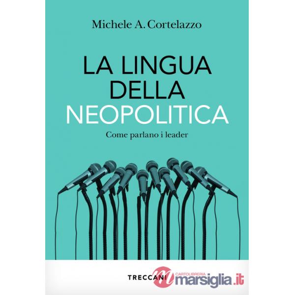 Lingua della neopolitica. Come parlano i leader (La)