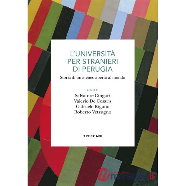 Università per stranieri di Perugia. Storia di un ateneo aperto al mondo (L')