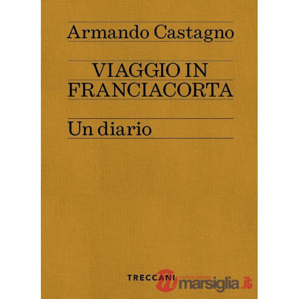 Viaggio in Franciacorta. Un diario
