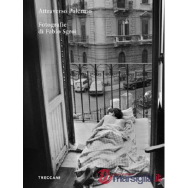 Attraverso Palermo. Ediz. italiana e inglese