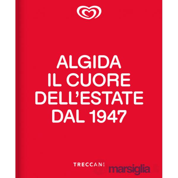 Algida. Il cuore dell'estate dal 1947