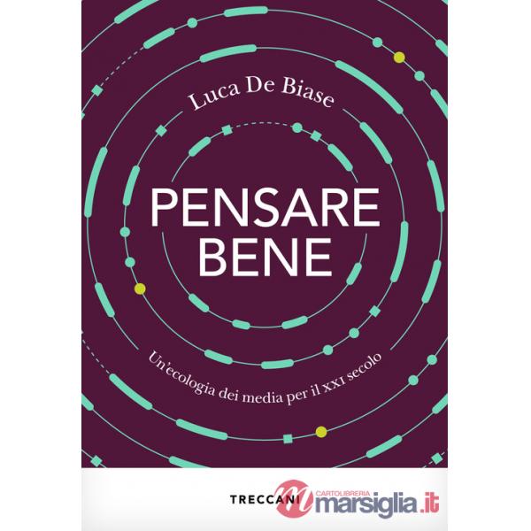 Pensare bene. Un'ecologia dei media per il XXI secolo