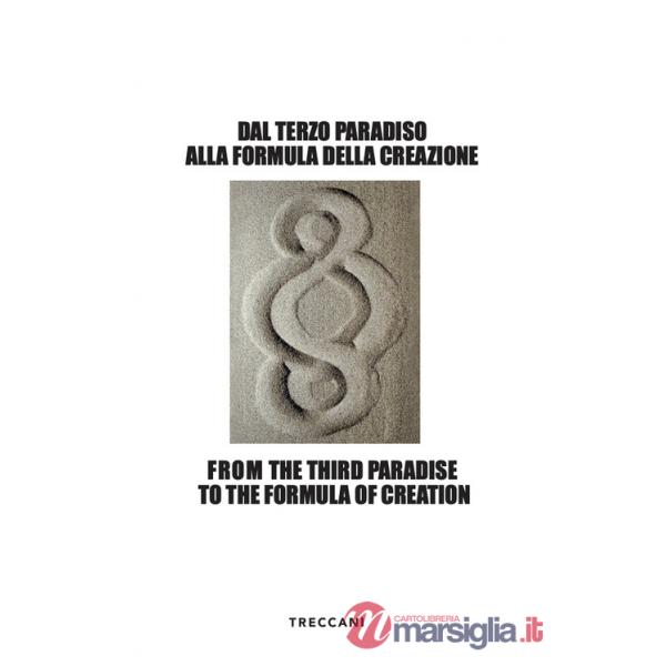 Dal Terzo Paradiso alla formula della creazione. Ediz. italiana e inglese