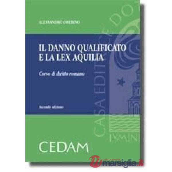 Il danno qualificato e la lex Aquila. Corso di diritto romano