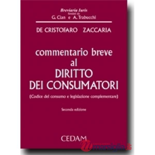 Commentario breve al diritto dei consumatori. Codice del consumo e legislazione complementare