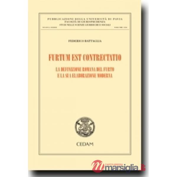 Furtum est contrectatio. La definizione romana del furto e la sua elaborazione moderna