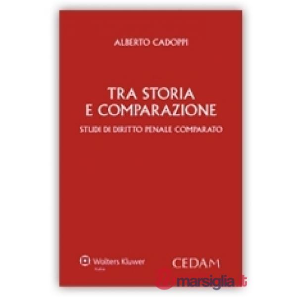 Tra storia e comparazione. Studi di diritto penale comparato