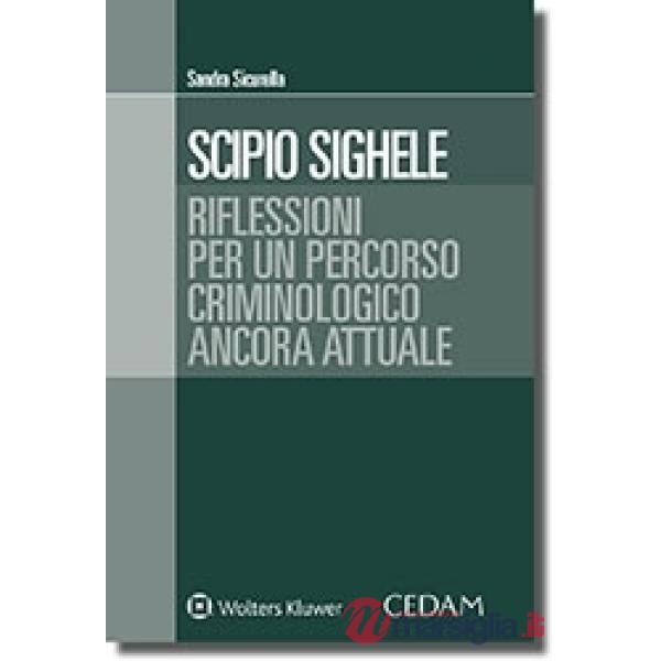 Scipio Sighele. Riflessioni per un percorso criminologico ancora attuale