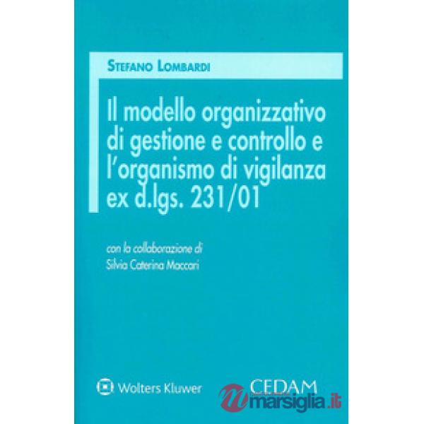 Il modello organizzativo di gestione e controllo e l'organismo di vigilanza ex d.lgs. 231/01